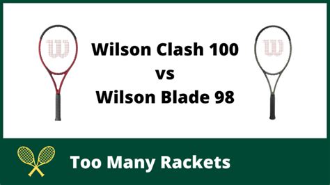 clash 98 vs blade 98  Bought 2 and they weigh about the same, and rotate rackets after each set